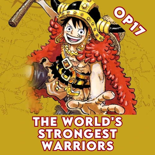 OP17 THE WORLD'S STRONGEST WARRIORS
